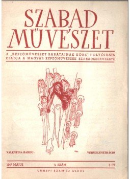 Bortnyik Sándor - Szabad művészet I. évfolyam 4. szám,  1947 antikvár könyv