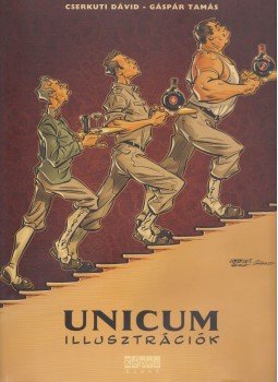 Cserkuti Dávid, Gáspár Tamás - Unicum illusztrációk Cserkuti Dávid, Gáspár Tamás - Unicum illusztrációk, Budapest 2007 antikvár könyv