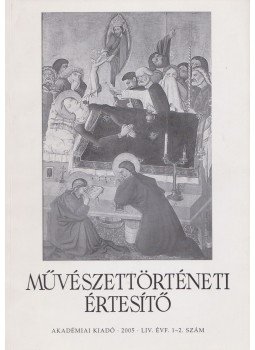 Jávor Anna - Művészettörténeti értesítő LIV. évf. 1-2. szám, Budapest 2005 antikvár könyv