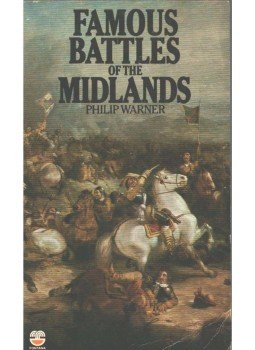 Warner, Philip - Famous Battles of the Midlands Warner, Philip - Famous Battles of the Midlands, 1976 antikvár könyv