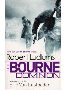 ERIC VAN LUSTBADER - The Bourne Dominion ERIC VAN LUSTBADER - The Bourne Dominion, London 2011 antikvár könyv