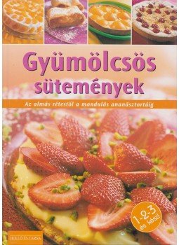 Justh Szilvia (szerk.) - Gyümölcsös sütemények Justh Szilvia (szerk.) - Gyümölcsös sütemények, Budapest 0 antikvár könyv
