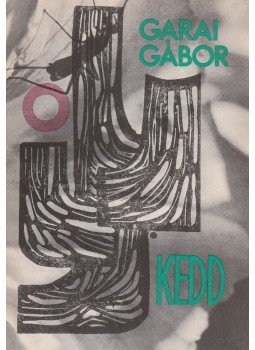 Garai Gábor - Kedd (dedikált) Garai Gábor - Kedd (dedikált), Budapest 1966 antikvár könyv