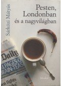 Sárközi Mátyás - Pesten, Londonban és a nagyvilágban