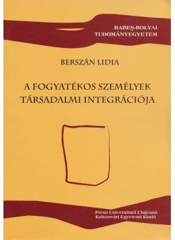 BERSZÁN LÍDIA - A fogyatékos személyek társadalmi integrációja,  2007 antikvár könyv