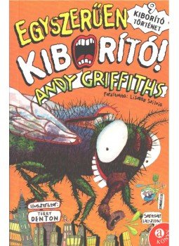 Griffiths, Andy - Egyszerűen kiborító! Griffiths, Andy - Egyszerűen kiborító!, Budapest 0 antikvár könyv