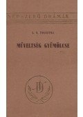 Tolsztoj, Leo Nyikalajevics - Műveltség gyümölcse (a fordító által dedikált)