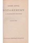 Szerb Antal - Rózsakereszt