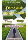 Gyökössy Endre - Döntő órák, nagy pillanatok / Találkozás a Végtelennel