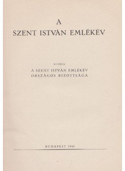 Moravek Endre - A Szent István Emlékév, Budapest 1940 antikvár könyv
