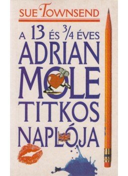 Sue Townsend - A 13 és 3/4 éves Adrian Mole titkos naplója Sue Townsend - A 13 és 3/4 éves Adrian Mole titkos naplója, Budapest 1986 antikvár könyv