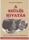 Campbell, Ross - A szülői hivatás