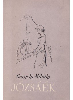 Gergely Mihály - Józsáék Gergely Mihály - Józsáék, Budapest 1958 antikvár könyv