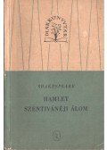 William Shakespeare - Hamlet / Szentivánéji álom