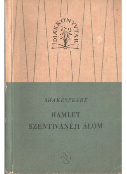 William Shakespeare - Hamlet / Szentivánéji álom William Shakespeare - Hamlet / Szentivánéji álom, Budapest 1958 antikvár könyv