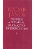 Kádár János,Hegedűsné Láng Katalin (szerk.) - Kádár János beszéde a Budapesti pártaktívaértekezleten