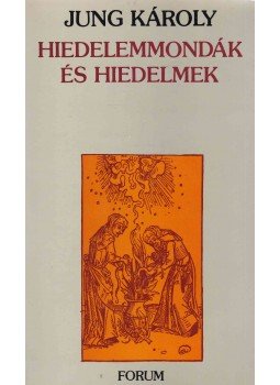 Jung Károly - Hiedelemmondák és hiedelmek, Újvidék 1990 antikvár könyv