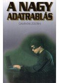 Galántai Zoltán - A nagy adatrablás