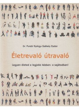 Purebl György Dr., Székely Eszter - Életrevaló útravaló Purebl György Dr., Székely Eszter - Életrevaló útravaló, Budapest 2007 antikvár könyv