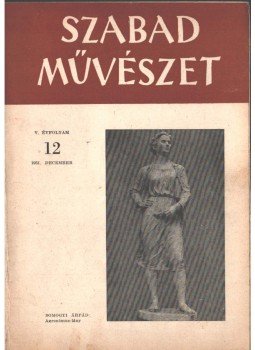 Szegi Pál - Szabad művészet V. évfolyam 12. szám,  1951 antikvár könyv