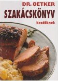 Oetker dr. - Szakácskönyv kezdőknek
