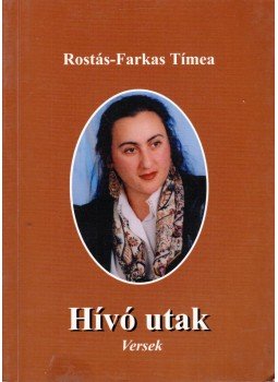 Rostás-Farkas Tímea - Hívó utak Rostás-Farkas Tímea - Hívó utak, Budapest 2002 antikvár könyv