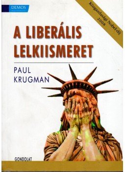 Krugman, Paul - A liberális lelkiismeret Krugman, Paul - A liberális lelkiismeret, Budapest 2010 antikvár könyv