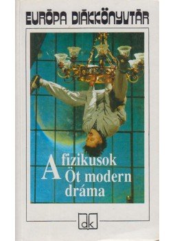 Brecht, Bertolt, Samuel Beckett, Maxim Gorkij, Arthur Miller, Friedrich Dürrenmatt - A fizikusok Brecht, Bertolt, Samuel Beckett, Maxim Gorkij, Arthur Miller, Friedrich Dürrenmatt - A fizikusok, Budapest 1996 antikvár könyv