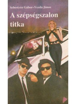Sebestyén Gábor - Vezda János - A szépségszalon titka Sebestyén Gábor - Vezda János - A szépségszalon titka, Budapest 1988 antikvár könyv