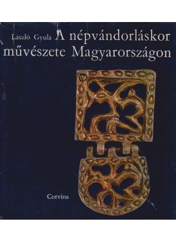 László Gyula - A népvándorláskor művészete Magyarországon (dedikált), Budapest 1974 antikvár könyv