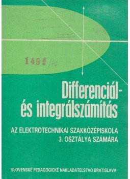 Beloslav Riecan - Differenciál- és integrálszámítás az elektrotechnikai szakközépiskola 3. osztálya számára, Pozsony 1987 antikvár könyv