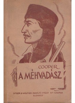 Cooper, Fenimore - A méhvadász Cooper, Fenimore - A méhvadász, Budapest 0 antikvár könyv