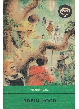 Mándy Iván - Robin Hood Mándy Iván - Robin Hood, Budapest 1980 antikvár könyv