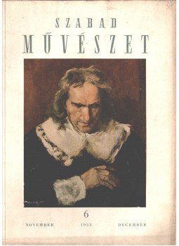  - Szabad művészet VII. évf. 6. szám 1953 november-december,  1953 antikvár könyv