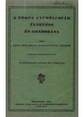 Gróf Széchenyi-Wolkenstein Ernőné - A törpe gyümölcsfák ültetése és gondozása (dedikált)