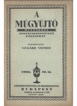 Szilárd Vilmos - A Műgyűjtő 1928/10 Szilárd Vilmos - A Műgyűjtő 1928/10, 1928 antikvár könyv