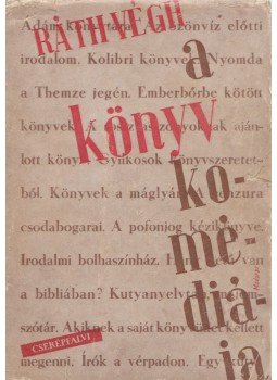 Ráth-Végh István - A könyv komédiája, Budapest 1943 antikvár könyv