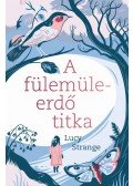 Lucy Strange - A fülemüleerdő titka