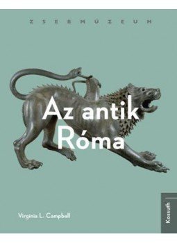 Virginia L. Campbell - Az antik Róma Virginia L. Campbell - Az antik Róma, Budapest 2018 antikvár könyv