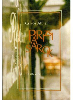 Csikós Attila - Párizsi sarok, Budapest 1998 antikvár könyv