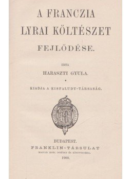 Haraszti Gyula - A franczia lyrai költészet fejlődése, Budapest 1900 antikvár könyv