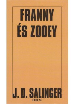 Jerome David Salinger - Franny és Zooey, Budapest 2005 antikvár könyv