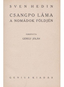 Sven Hedin - Csangpo láma a nomádok földjén Sven Hedin - Csangpo láma a nomádok földjén, Budapest 1923 antikvár könyv