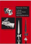 Temesváry Ferenc - A sárvári Nádasdy Ferenc Múzeum fegyvergyűjteménye (aláírt)