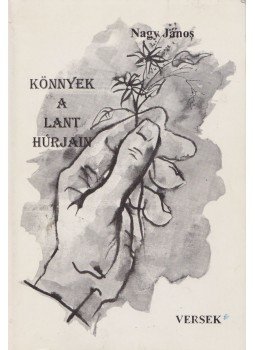 Nagy János - Könnyek a lant húrjain Nagy János - Könnyek a lant húrjain, 0 antikvár könyv