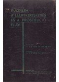 Dr. Hodossy Gedeon,Dr. Melly Béla,Dr. Doros Gábor,Mók Ferencné,Dr. Pap Jánosné,Valló Emil - Küzdelem a leánykereskedés és a prostitúció ellen