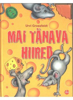 Urvi Grossfeldt - Mai tänava hiired Urvi Grossfeldt - Mai tänava hiired, 2010 antikvár könyv