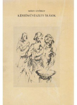 Módy György - Képzőművészeti írások Blattner Géza-Maghy Zoltán-Senyei Oláh István-Holló László (dedikált), Debrecen 1978 antikvár könyv