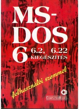 Kiss Tamás, Tamás Péter, Tóth Bertalan, Lebovitsné dr. Kálmán Éva - MS-DOS 6, 6.2, 6.22 kiegészítés felhasználói szemmel Kiss Tamás, Tamás Péter, Tóth Bertalan, Lebovitsné dr. Kálmán Éva - MS-DOS 6, 6.2, 6.22 kiegészítés felhasználói szemmel, Budapest 1995 antikvár könyv