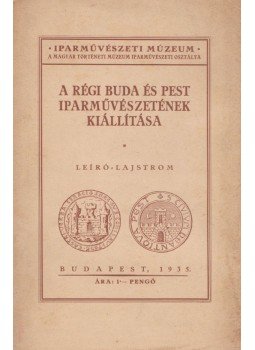  - A régi Buda és Pest iparművészetének kiállítása, Budapest 1935 antikvár könyv